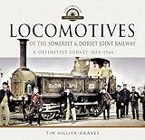 Locomotives of the Somerset & Dorset Joint Railway: A Definitive Survey, 1854–1966 (Locomotive Portfolios)