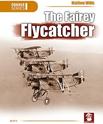 Fairey Flycatcher (Orange Series) Paperback – August 5, 2016