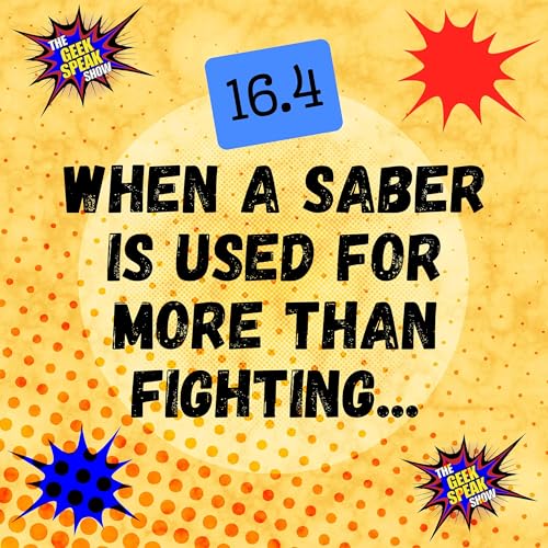 16.4 - When A Saber Is Used For More Than Fighting