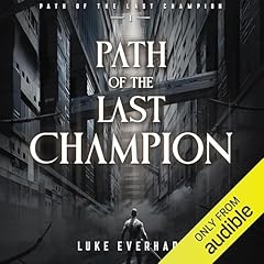 Path of the Last Champion Audiobook By Luke Everhart cover art