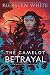 The Camelot Betrayal (Camelot Rising Trilogy)