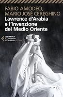 Lawrence d'Arabia e l'invenzione del Medio Oriente 8807889803 Book Cover