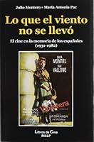 Lo Que El Viento No Se Llevao: El Cine En La Memoria de Los Espaanoles (1931-1982) 8432139602 Book Cover