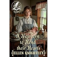 A Newborn to Mend Their Hearts Audiolibro Por Ellen Knightley arte de portada