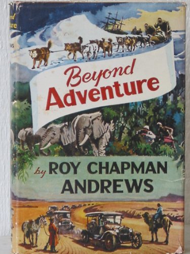 Beyond Adventure: the Lives of Three Explorers B001QG8PJA Book Cover
