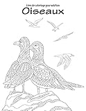 Livre de coloriage pour adultes Oiseaux 1 (French Edition)