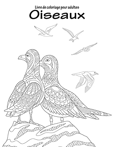 Livre de coloriage pour adultes Oiseaux 1 (French Edition)