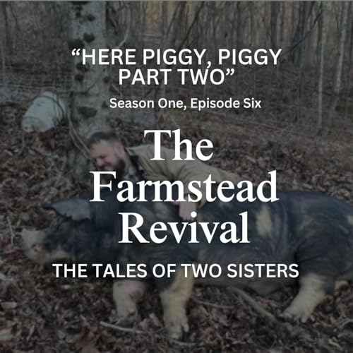 Episode #6 Here Piggy, Piggy Part 2