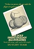 The Golf Swing Trilogy (Illustrated)