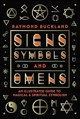 Signs, Symbols & Omens: An Illustrated Guide to Magical & Spiritual Symbolism