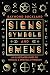 Signs, Symbols & Omens: An Illustrated Guide to Magical & Spiritual Symbolism