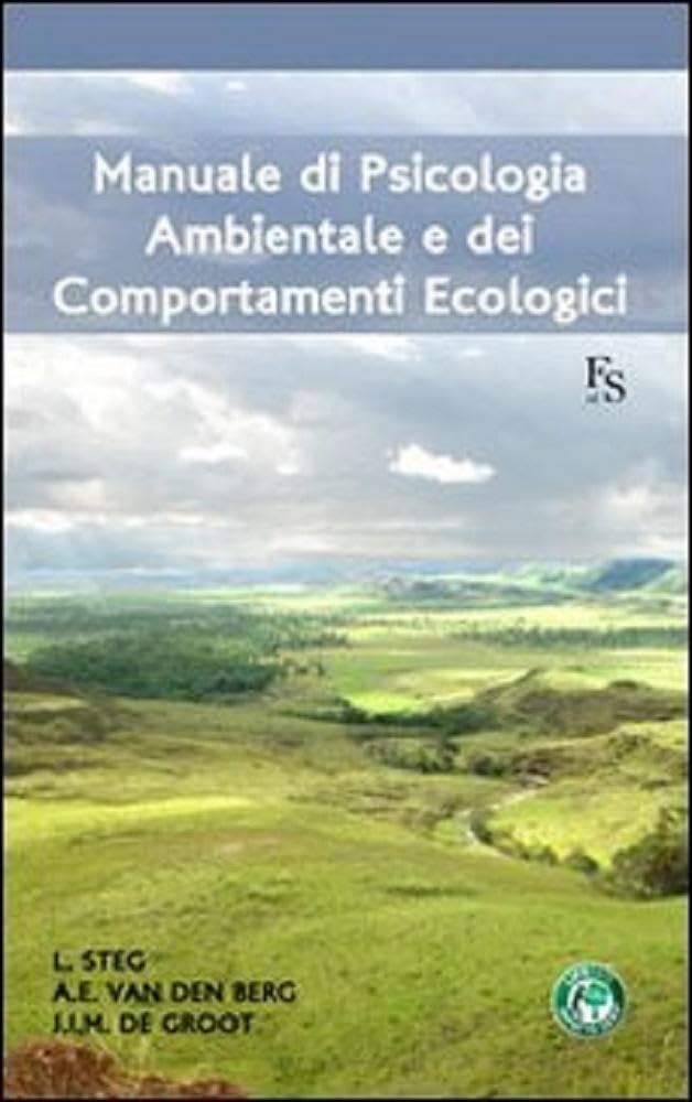 Manuale di psicologia ambientale e dei comportamenti ecologici
