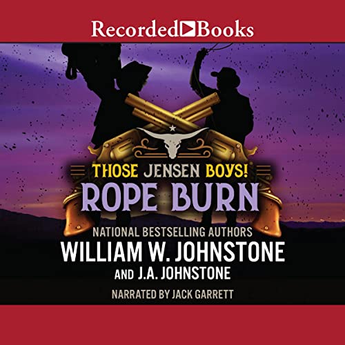 Rope Burn (Audible Audio Edition) William W. Johnstone, J