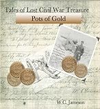 Tales of Lost Civil War Treasures - Pots of Gold