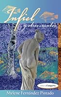 Infiel y Otros Cuentos 193437007X Book Cover