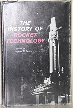 Hardcover The History of Rocket Technology: Essays on Research, Development, and Utility Book