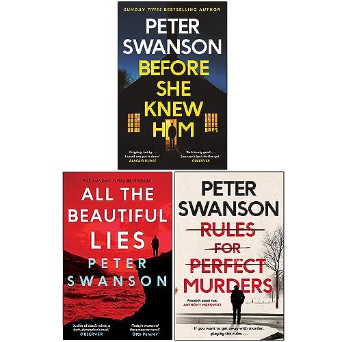 Peter Swanson Collection 3 Books Set (Before She Knew Him, All The Beautiful Lies, Rules For Perfect Murders)