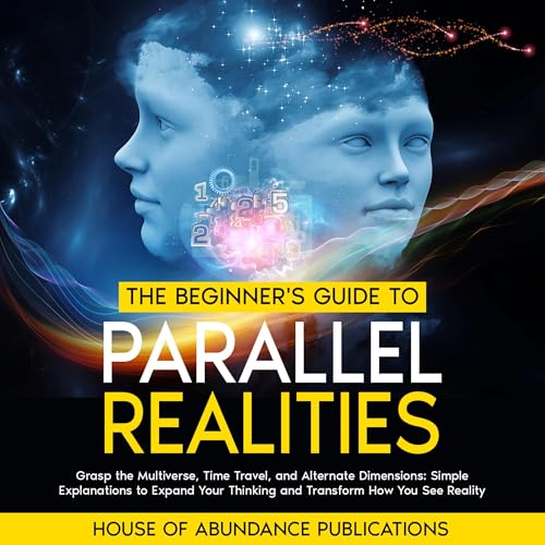 The Beginner's Guide to Parallel Realities by House of Abundance Publications episode artwork