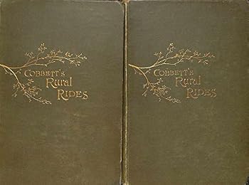 Rural Rides in the counties of Surrey, Kent.... During the Years 1821 to 1832 with economical and political observations - In 2 Volumes