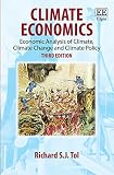 Climate Economics: Economic Analysis of Climate, Climate Change and Climate Policy, Third Edition