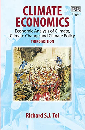 Climate Economics: Economic Analysis Of Climate, Climate Change And Climate Policy, Third Edition