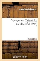 Voyages En Orient, La Galila(c)E. 2e A(c)Dition 201350814X Book Cover