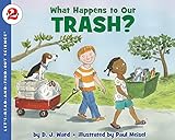 What Happens to Our Trash? (Let's-Read-and-Find-Out Science 2)