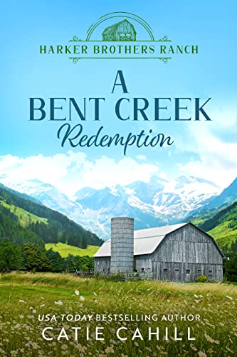 A Bent Creek Redemption: A Closed Door Small Town and Family Saga Romance (Harker Brothers Ranch Book 2)