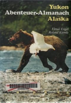 Perfect Paperback Yukon - Alaska Abenteuer - Almanach [German] Book