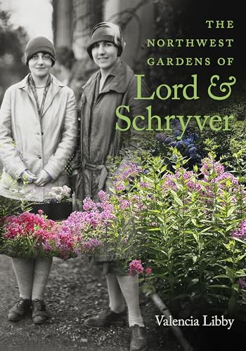 The Northwest Gardens of Lord and Schryver