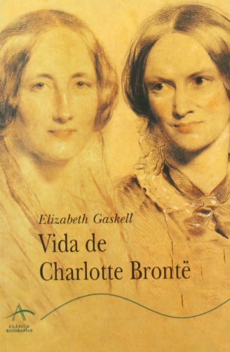 Vida de Charlotte Brontë (Clásica Biografías)