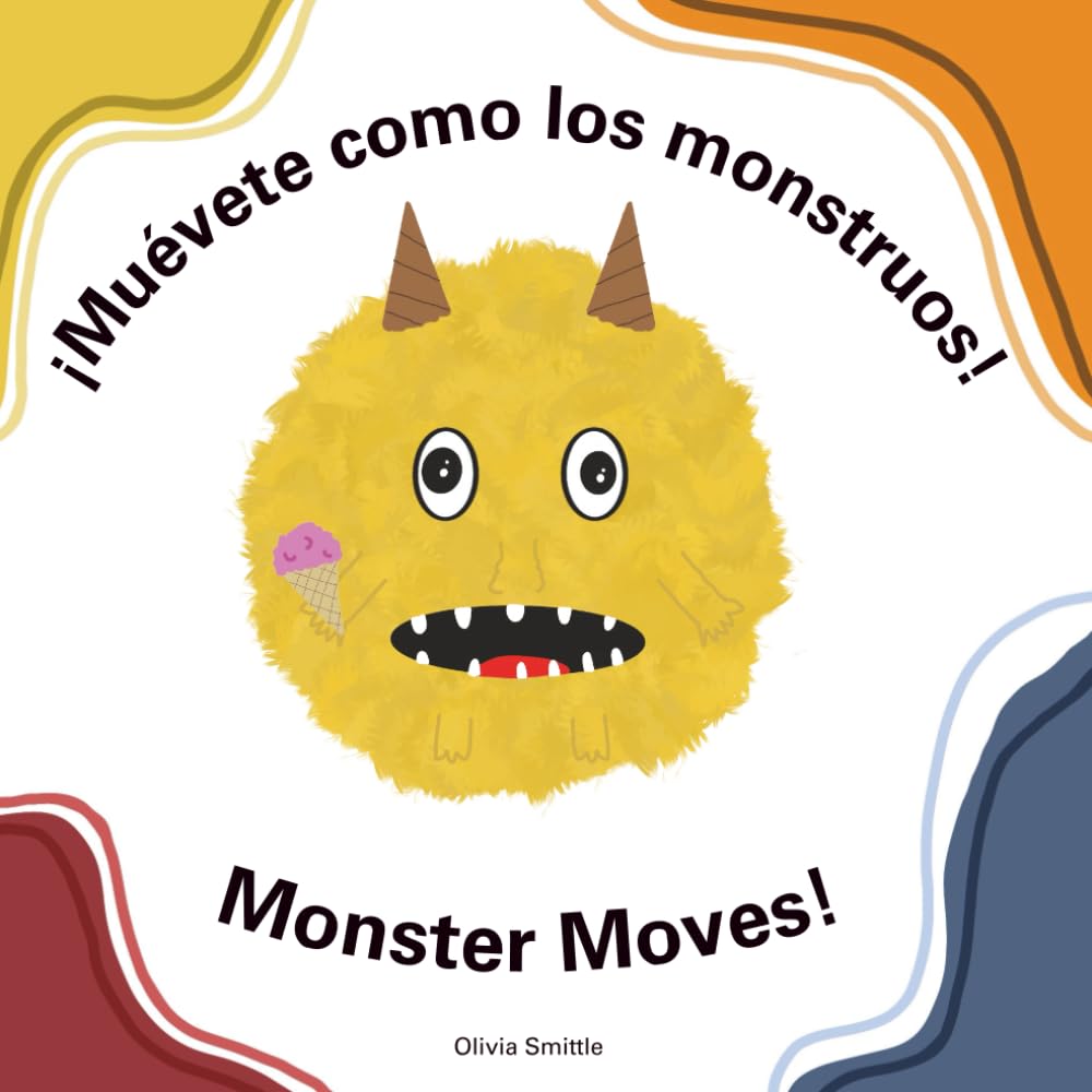 ¡Muévete como los monstruos! Monster Moves!: A Spanish and English Bilingual Children's Book