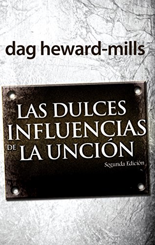 Las dulces influencias de la unción (Spanish Edition)
