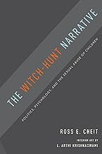 The Witch-Hunt Narrative: Politics, Psychology, and the Sexual Abuse of Children