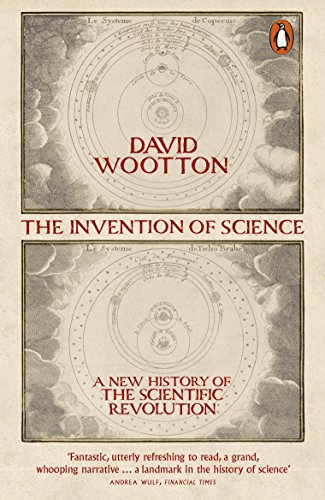 Télécharger The Invention of Science : A New History of the Scientific Revolution Gratuit