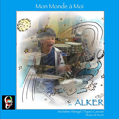 Mon monde à moi (feat. Micheline Abergel & Pajaro Canzani) Mon monde à moi (feat. Micheline Abergel & Pajaro Canzani)