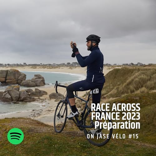 &Eacute;pisode 15 - RACE ACROSS FRANCE 2023 - Pr&eacute;paration