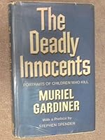 The Deadly Innocents: Portraits of Children Who Kill 0465015832 Book Cover
