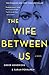 The Wife Between Us: A Novel