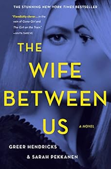 The Wife Between Us / Sarah Pekkanen