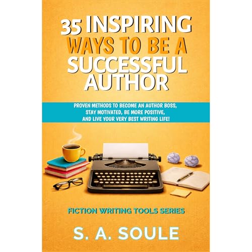 35 Inspiring Ways To Be A Successful Author Audiolibro Por S. A. Soule arte de portada