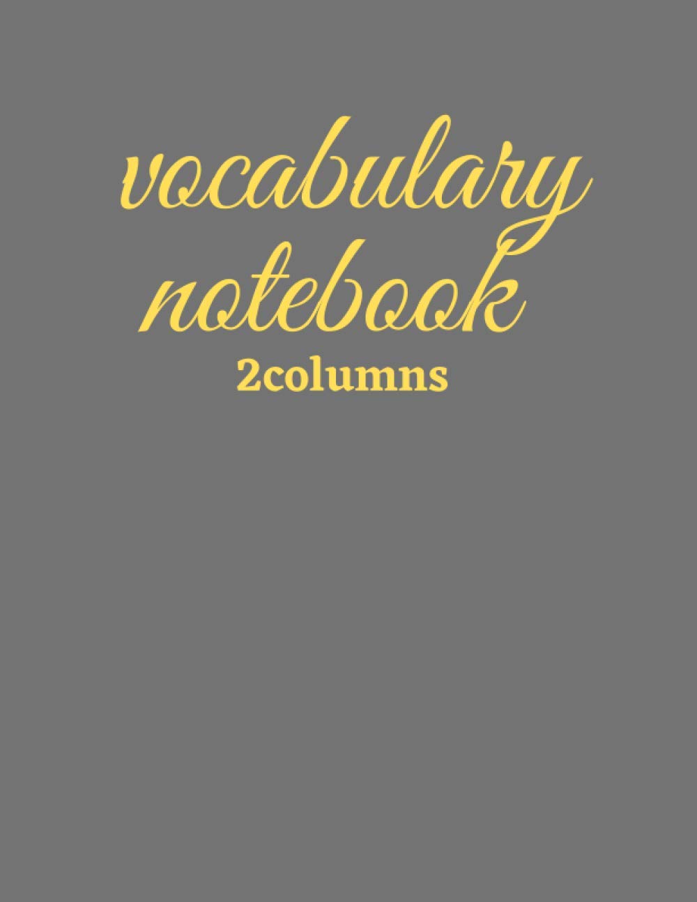 vocabulary notebook 2 columns: Notebook Two Column large size (8.5 x 11 in) , Lined Paper ,Record Foreign Language Learning, Vocabulary Notepad , Language Vocab Book for words and Phrases Learning