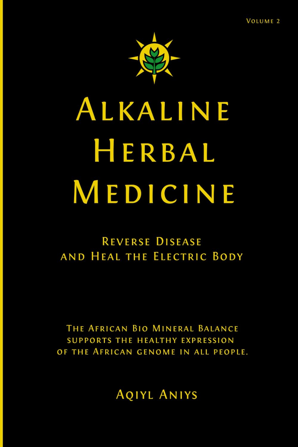 Alkaline Herbal Medicine: Reverse Disease and Heal the Electric Body