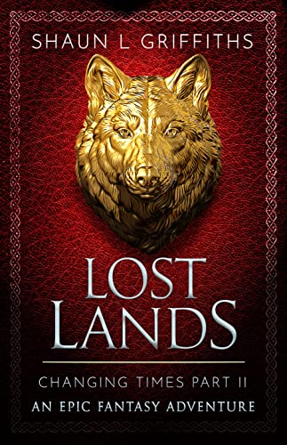 Lost Lands (Changing Times Epic Fantasy Adventures Book 2)