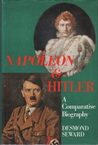 Napoleon and Hitler: A comparative biography 0245546367 Book Cover