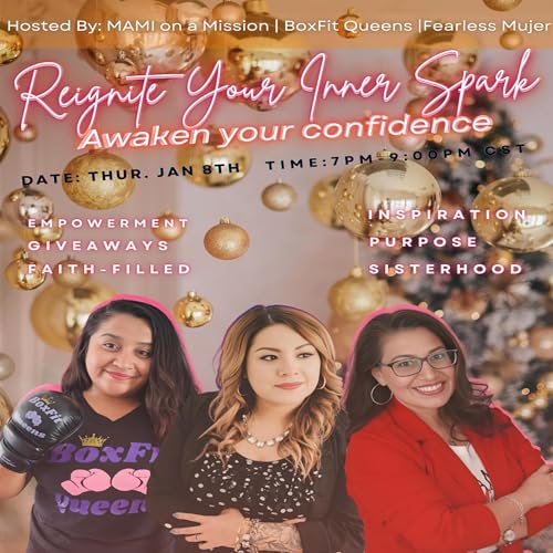 S10 EP 12 // Reignite your inner spark! Cafecito Chat with Mariana Monterrubio and Monica Rojas