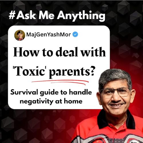 『How To Deal With Toxic Parents? Survival Guide To Handle Negativity At Home | Ask Me Anything』のカバーアート