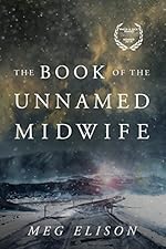 The Book of the Unnamed Midwife (The Road to Nowhere 1)