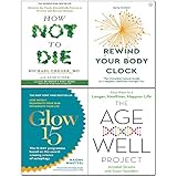 Rewind Your Body Clock, Age-Well Project, Glow15, How Not to Die 4 Books Collection Set