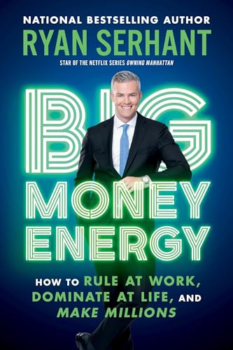 Big Money Energy: How to Rule at Work, Dominate at
